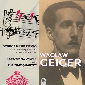 Geiger: Ozgroj Mi Sie Ziemio – Songs To Highlander Poems & Chamber Music album cover