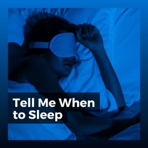 Tell Me When To Sle album cover