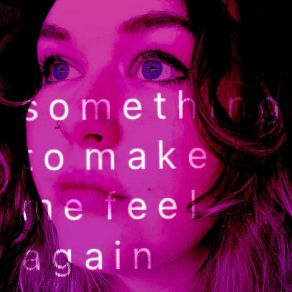 Something To Make Me Feel Again album cover
