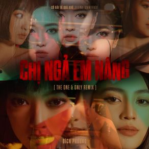 Chị Ngả Em Nâng (The One & Only Remix) album cover