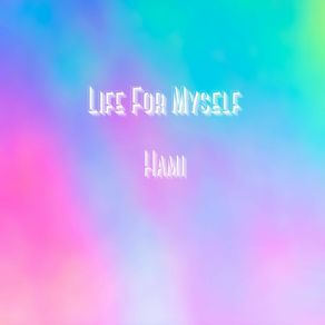 Life For Myself album cover
