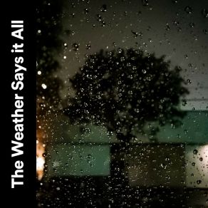 The Weather Says It All album cover