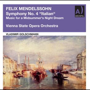 Mendelssohn: Symphony No. 4 In A Major, Op. 90 " Italian " & Music For A Midsummer's Night Dream, Op. 21 (Remastered 2022) album cover