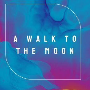 A Walk To The Moon album cover