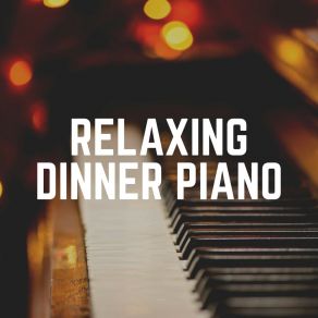 Relaxing Dinner Piano album cover