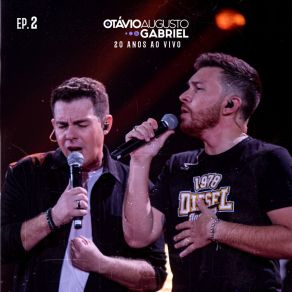 Otávio Augusto E Gabriel (20 Anos Ao Vivo), Ep. 2 (Ao Vivo) album cover
