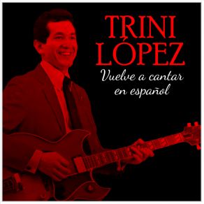 Trini Lopez Vuelve A Cantar Español album cover