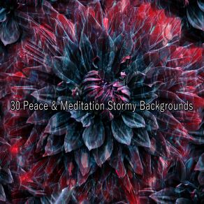 30 Peace & Meditation Stormy Backgrounds album cover