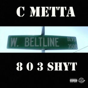 C-Metta: 803 Shyt album cover