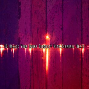 10 Unlock Your Inner Buddhist With Binaural Beats album cover