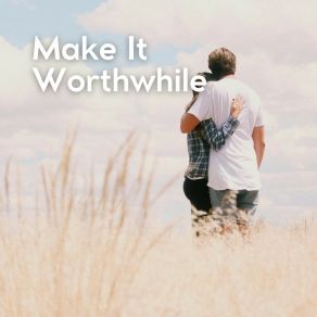 Make It Worthwhile album cover