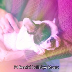 74 Restful Lullabye Music album cover