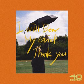 I Will Bear My Grief. Thank You. album cover