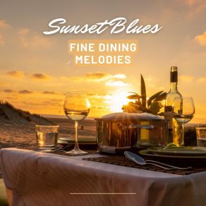 Sunset Blues: Fine Dining Melodies album cover