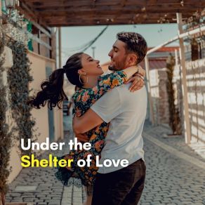 Under The Shelter Of Love album cover