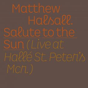 Salute To The Sun (Live At Hallé St. Peter's) album cover