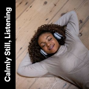 Calmly Still, Listening album cover
