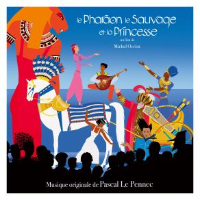 Le Pharaon, Le Sauvage Et La Princesse (Bande Originale Du Film) (Original Soundtrack) album cover