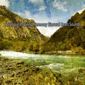 8 Tranquil Inspiring Harmony Binaural Beats Sounds album cover