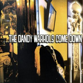 …The Dandy Warhols Come Down album cover