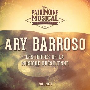 Les Idoles De La Musique Brésilienne: Ary Barroso, Vol. 2 album cover