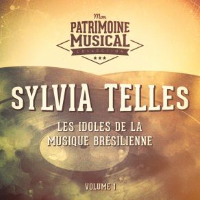 Les Idoles De La Musique Brésilienne: Sylvia Telles, Vol. 1 album cover