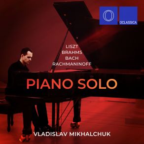 Liszt, Brahms, Bach, Rachmaninoff: Piano Solo album cover