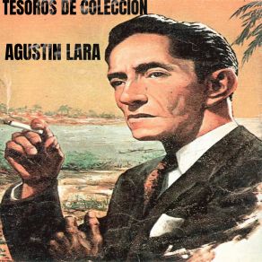 Tesoros De Coleccion Agustín Lara album cover
