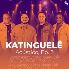 Acústico Do Katinguelê, Ep. 2 (Acústico) album cover
