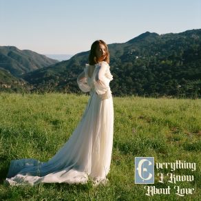 Everything I Know About Love (Deluxe Edition) album cover