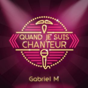 Quand Je Suis Chanteur album cover