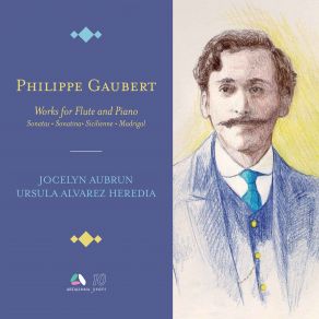 Gaubert: Works For Flute And Piano - Sonatas, Sonatina, Sicilienne & Madrigal album cover