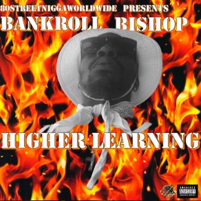80streetniggaworldwide Presents: Bankroll Bishop Higher Learning album cover