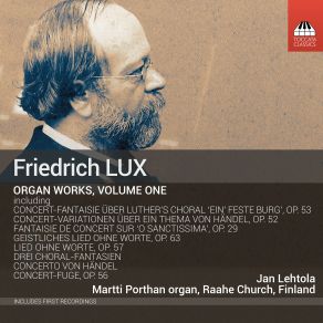 Friedrich Lux: Complete Works For Organ, Vol. 1 album cover