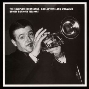 The Complete Brunswick, Parlophone And Vocalion Bunny Berigan Sessions (CD5) album cover
