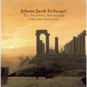 Froberger - The Strasbourg Manuscript (Fourteen Suites) - Ludger Remy album cover