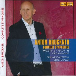 Bruckner - Complete Symphonies; Mass No. 3; Psalm 146; Organ Works - Philharmonie Festiva, Gerd Schaller album cover