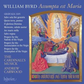 The Cardinall's Musick Byrd Edition - Volume 12 - William Byrd - Assumpta Est Maria - The Cardinall's Musick, Andrew Carwood album cover
