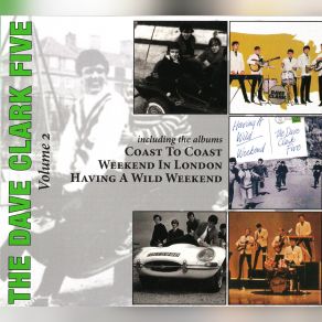 The Complete History, Volume 2: Coast To Coast / Weekend In London / Having A Wild Weekend album cover