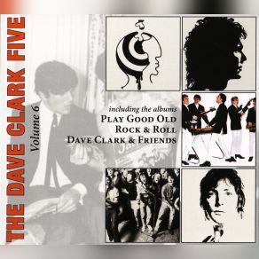 The Complete History, Volume 6: Play Gool Old Rock 'N' Roll - 18 Golden Oldies / Dave Clark & Friends album cover