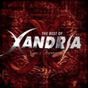 Now & Forever: The Best Of Xandria album cover