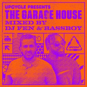 UpCycle Presents The Garage House (Mixed By DJ Fen & Bassboy) album cover