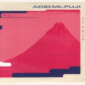 Acid Mt. Fuji album cover