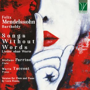 Felix Mendelssohn Bartholdy: Songs Without Words (Lieder Ohne Worte - Version For Flute And Piano By Luca Russo) album cover