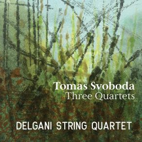 Tomas Svoboda: Three Quartets album cover