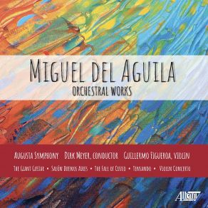 Miguel Del Aguila: Orchestral Works album cover