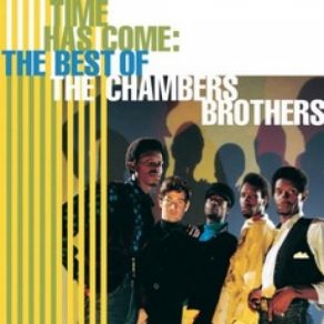 Time Has Come: Best Of The Chambers Brothers album cover