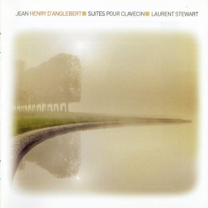 D'Anglebert - Suites Pour Clavecin - Laurent Stewart album cover