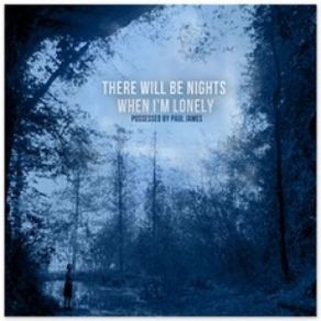 There Will Be Nights When I'm Lonely album cover