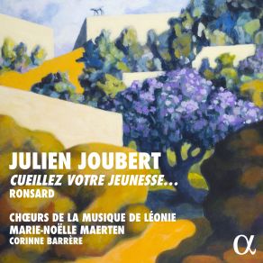 Julien Joubert: Ceuillez Votre Jeunesse... Ronsard album cover